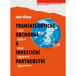 John Hilary: Transatlantické investiční a obchodní partnerství (TTIP)